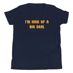 I'm Kind of a Big Deal Kid's Youth Tee