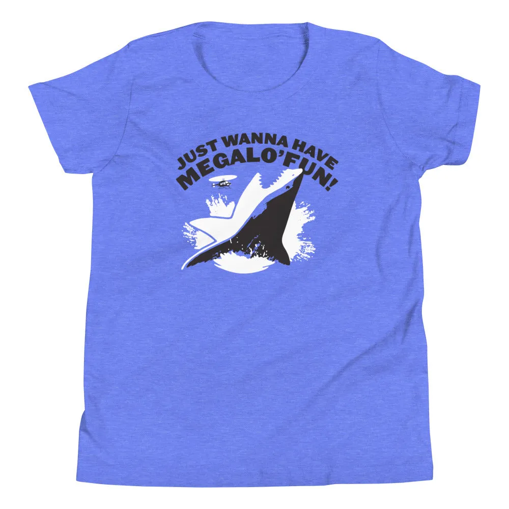 Just Wanna Have Megalo' Fun! Kid's Youth Tee